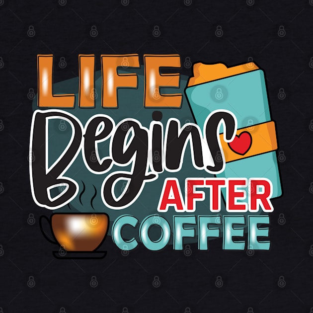 life begins after coffee by busines_night